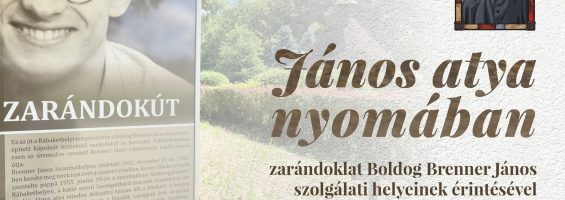 Brenner János 70 - Brenner János nyomában zarándoklat